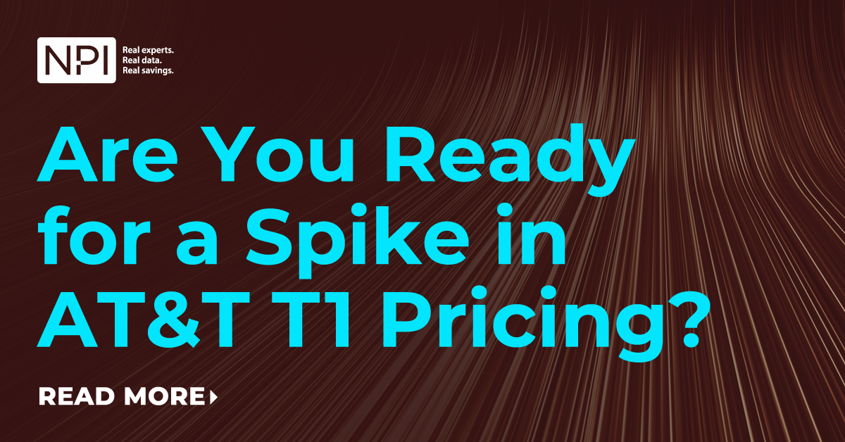Are You Ready for a Spike in AT&T T1 Pricing? NPI